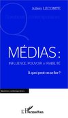 Médias: influence, pouvoir et fiabilité