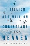 1 Billion 800 Million Christians Miss Heaven