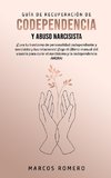 Guía de Recuperación de Codependencia y Abuso Narcisista