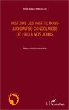 Histoire des institutions judiciaires congolaises de 1910 à nos jours