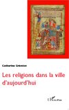 Les religions dans la ville d'aujourd'hui