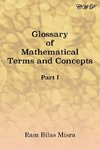 Glossary of Mathematical Terms and Concepts (Part I)