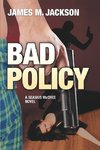 Bad Policy