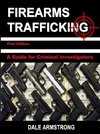 Firearms Trafficking - A Guide for Criminal Investigators