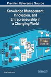 Knowledge Management, Innovation, and Entrepreneurship in a Changing World