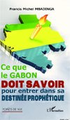 Ce que le Gabon doit savoir pour entrer dans sa destinée prophétique