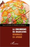 La concurrence des organisations régionales en Afrique