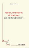 Règles, techniques et pratiques de la rédaction administrative