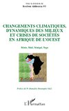 Changements climatiques, dynamiques des milieux et crises de sociétés en Afrique de l'Ouest