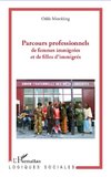 Parcours professionnels de femmes immigrées et de filles d'immigrés