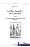 Les libres de couleur en Martinique (Tome 1)