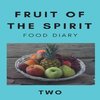 Fruit of the Spirit Food Diary