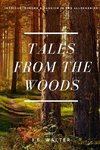 Tales From the Woods