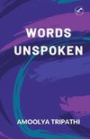 WORDS UNSPOKEN