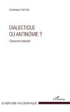 Dialectique ou antinomie ?