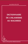 Dictionnaire de l'islamisme au Maghreb