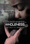 From Brokenness to Wholeness