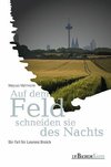 Auf dem Feld schneiden sie des Nachts