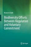 Biodiversity Offsets Between Regulation and Voluntary Commitment