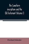 The cuneiform inscriptions and the Old Testament (Volume I)