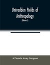 Untrodden fields of anthropology