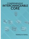 Comprehensive Interchangeable Core