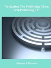 Navigating The Publishing Maze, Self-Publishing 101