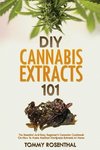 DIY Cannabis Extracts 101