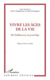 Vivre les âges de la vie