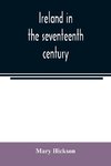 Ireland in the seventeenth century, or, The Irish massacres of 1641-2