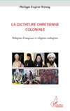 La dictature chrétienne coloniale