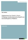 Pragmatismus bei Charles S. Peirce. Übergang vom Korrespondenzbegriff zum Konsensbegriff der Wahrheit