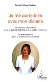 Je me porte bien avec mon diabète. Un manuel d'éducation pour le patient diabétique et le public en Afrique