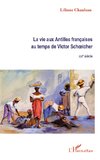 La vie aux Antilles françaises au temps de Victor Schoelcher