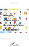 Aéroports, représentations et expérimentations en architecture