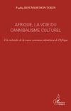 Afrique, la voie du cannibalisme culturel