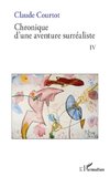 Chronique d'une aventure surréaliste IV