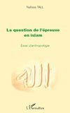 La question de l'épreuve en islam