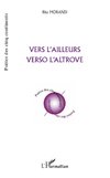 VERS L'AILLEURS VERSO L'ALTROVE