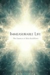 Immeasurable Life