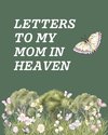 Letters To My Mom In Heaven