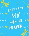 Letters To My Mom In Heaven