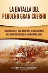 La Batalla del Pequeño Gran Cuerno