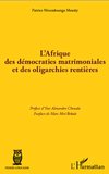 L'Afrique des démocraties matrimoniales et des oligarchies rentières