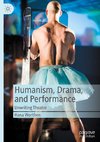 Humanism, Drama, and Performance