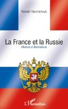 La France et la Russie. Alliances et discordances