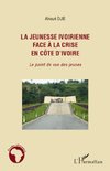 La jeunesse ivoirienne face à la crise en Côte d'Ivoire