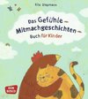 Das Gefühle-Mitmachgeschichten-Buch für Kinder