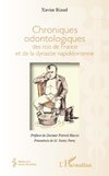 Chroniques odontologiques des rois de France et de la dynastie napoléonienne