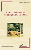 La psychanalyse au risque du voyage